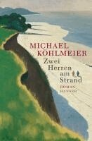 Michael Köhlmeier - Zwei Herren am Strand, Inbunden