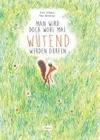 Toon Tellegen, Marc Boutavant - Man wird doch wohl mal wütend werden dürfen, Inbunden