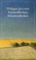Philippe Jaccottet - Sonnenflecken, Schattenflecken, Häftad