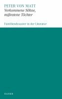 Peter von Matt - Verkommene Sohne, mißratene Töchter, Häftad