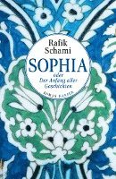 Rafik Schami - Sophia oder Der Anfang aller Geschichten, Inbunden