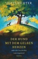 bokomslag Der Hund mit dem gelben Herzen oder die Geschichte vom Gegenteil