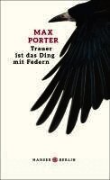 Max Porter - Trauer ist das Ding mit Federn, Inbunden