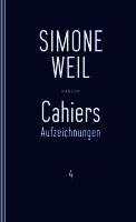 Simone Weil, Elisabeth Edl, Wolfgang Matz - Cahiers 4, Häftad