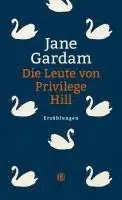 Jane Gardam - Die Leute von Privilege Hill, Inbunden. Tillgänglighet: Lägg i varukorg