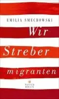 Emilia Smechowski - Wir Strebermigranten, Inbunden. Tillgänglighet: Lägg i varukorg
