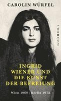 Ingrid Wiener und die Kunst der Befreiung 1