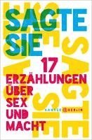 bokomslag Sagte sie. 17 Erzählungen über Sex und Macht