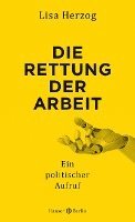 Lisa Herzog - Die Rettung der Arbeit, Inbunden