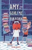 Alan Gratz - Amy und die geheime Bibliothek, Inbunden