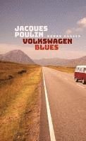 Jacques Poulin - Volkswagen Blues, Inbunden