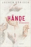 Jochen Hörisch - Hände, Inbunden