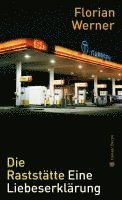 Florian Werner - Die Raststätte, Inbunden