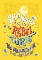Elena Favilli - Good Night Stories for Rebel Girls - 100 Migrantinnen, die die Welt verändern, Inbunden