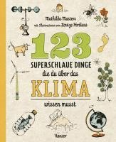 Mathilda Masters - 123 superschlaue Dinge, die du über das Klima wissen musst, Inbunden
