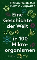 bokomslag Eine Geschichte der Welt in 100 Mikroorganismen