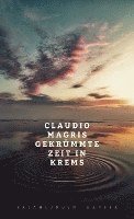 Claudio Magris - Gekrümmte Zeit in Krems, Inbunden