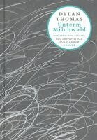 Dylan Thomas - Unterm Milchwald, Inbunden