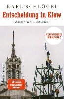 Karl Schlögel - Entscheidung in Kiew, Inbunden