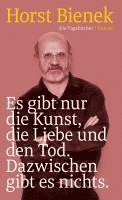 Horst Bienek, Daniel Pietrek, Gisela vom Bruch, Michael Krüger - Es gibt nur die Kunst, die Liebe und den Tod. Dazwischen gibt es nichts, Inbunden