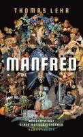 Thomas Lehr - Manfred - Bekenntnisse eines Außerirdischen, Inbunden