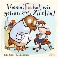 bokomslag Komm, Ferkel, wir gehen zur Ärztin!