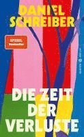 Daniel Schreiber - Die Zeit der Verluste, Inbunden
