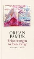 Orhan Pamuk - Erinnerungen an ferne Berge, Häftad