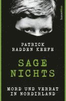 Patrick Radden Keefe - Sage nichts, Inbunden
