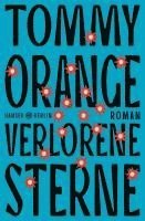 Tommy Orange - Verlorene Sterne, Inbunden