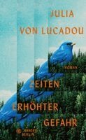 Julia von Lucadou - Zeiten erhöhter Gefahr, Inbunden