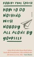 bokomslag How to Do Nothing with Nobody All Alone by Yourself