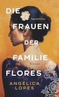 Angélica Lopes - Die Frauen der Familie Flores, Inbunden