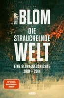 Philipp Blom - Die strauchelnde Welt, Inbunden