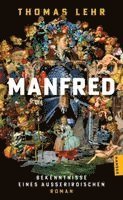 Thomas Lehr - Manfred - Bekenntnisse eines Außerirdischen, Häftad
