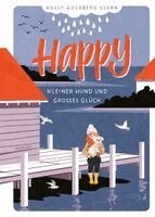 Holly Goldberg Sloan - Happy - Kleiner Hund und großes Glück, Inbunden. Tillgänglighet: Lägg i varukorg