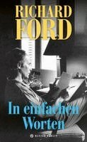 Richard Ford - In einfachen Worten, Inbunden