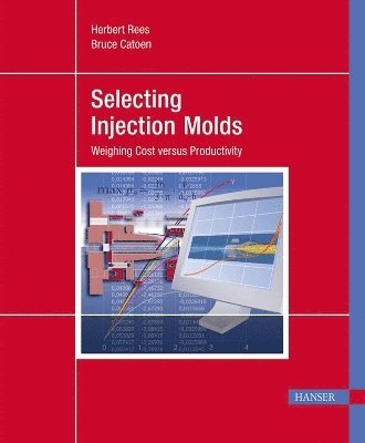 Herbert Rees, Bruce Catoen - Selecting Injection Molds, Inbunden