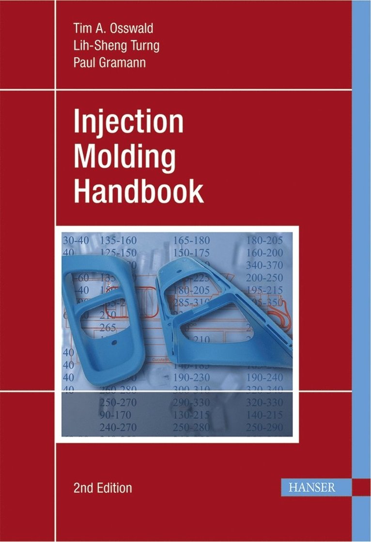 Tim A. Osswald, Lih-Sheng Turng, Paul Gramann - Injection Molding Handbook, Inbunden