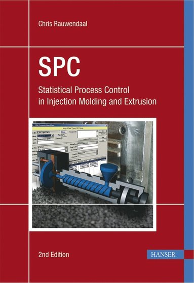 bokomslag SPC: Statistical Process Control in Injection Molding and Extrusion