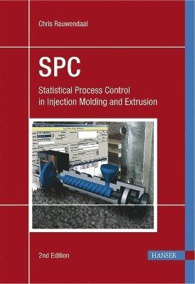 SPC: Statistical Process Control in Injection Molding and Extrusion 1