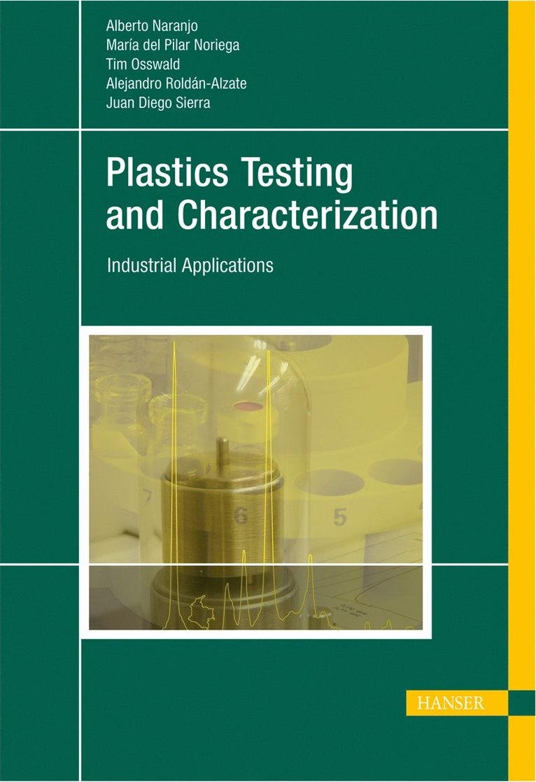 Alberto Naranjo C., Maria del Pilar Noriega E., Tim A. Osswald, Alejandro Rojan, Juan Diego Sierra - Plastics Testing and Characterization, Inbunden