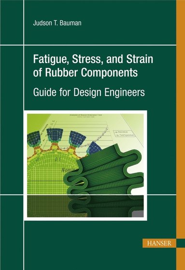 bokomslag Fatigue, Stress, and Strain of Rubber Components
