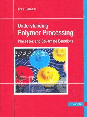 bokomslag Understanding Polymer Processing