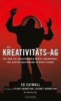 Ed Catmull, Amy Wallace - Die Kreativitäts-AG, Inbunden