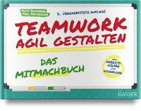 bokomslag Teamwork agil gestalten - Das Mitmachbuch