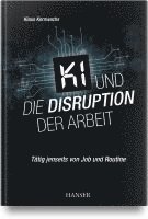 bokomslag KI und die Disruption der Arbeit