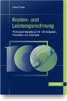 Volker Drosse - Kosten- und Leistungsrechnung - Prüfungsvorbereitung mit 100 Aufgaben, Hinweisen und Lösungen, Inbunden