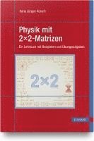 bokomslag Physik mit 2x2-Matrizen