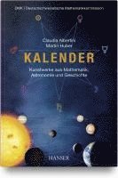Claudia Albertini, Martin Huber - Kalender - Kunstwerke aus Mathematik, Astronomie und Geschichte, Inbunden